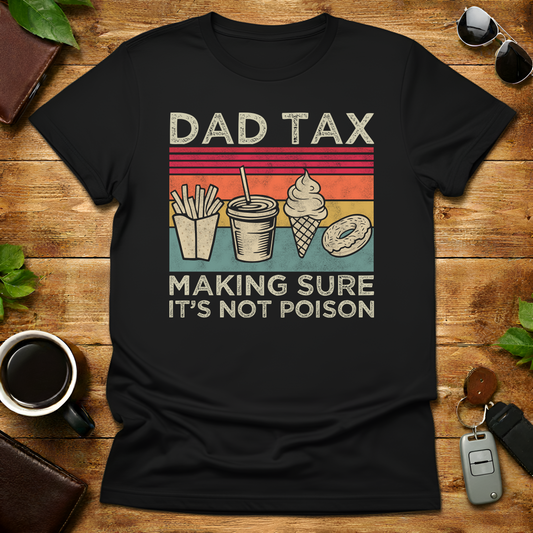 Dad Tax V1 Father's Day T-Shirt