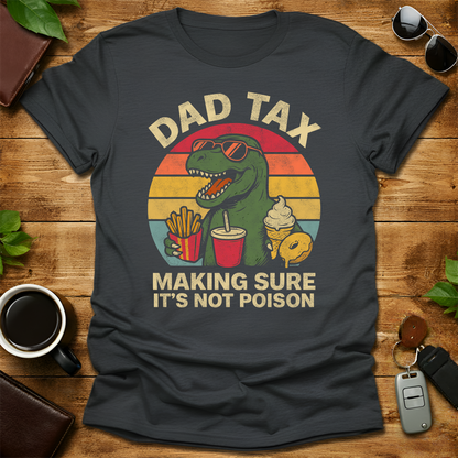 Dad tax T-Rex Funny Father's Day T-Shirt