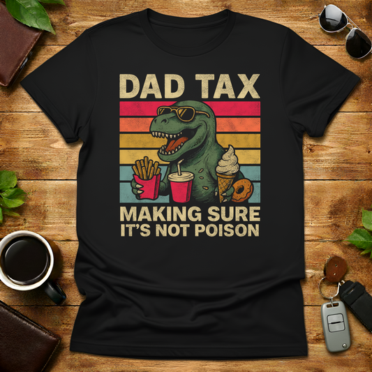 Dad Tax T-Rex V2 Father's Day T-Shirt