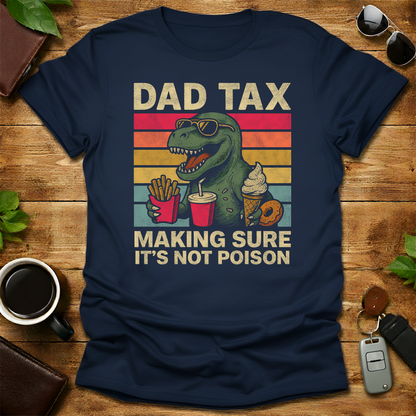 Dad Tax T-Rex V2 Father's Day T-Shirt