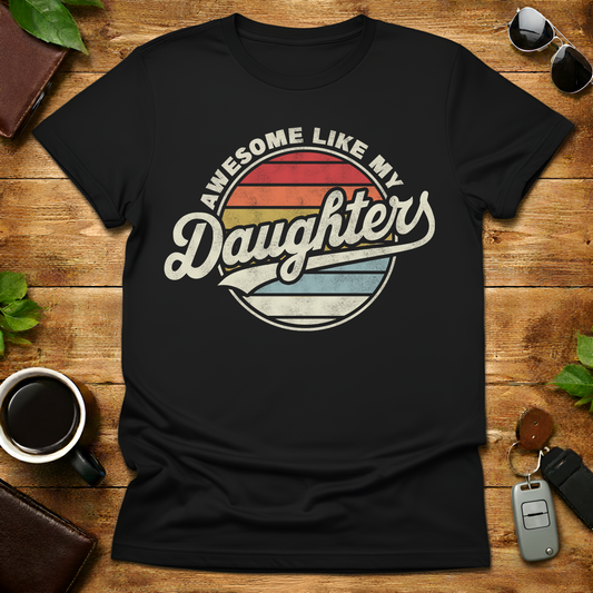 Awesome Like My Daughter V1 Father's Day T-Shirt
